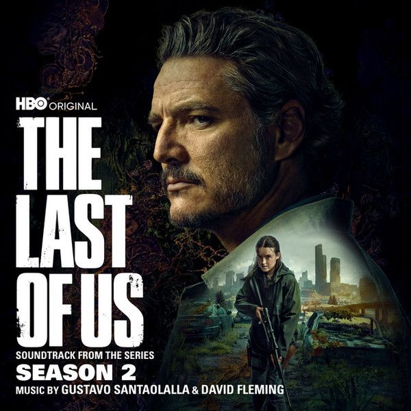 The Last Of Us: Season 2 (Soundtrack From The HBO Original Series)